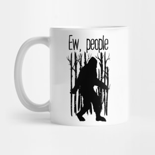 Bigfoot  Ew People Mug